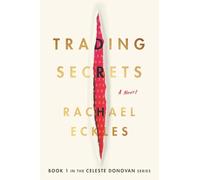 Trading Secrets: 1 (Celeste Donovan Series)