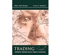 Trading Souls: Europe's Transatlantic Trade in Africans