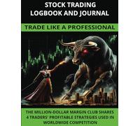 TRADING STOCKS LOGBOOK AND JOURNAL: TRADE LIKE A PROFESSIONAL