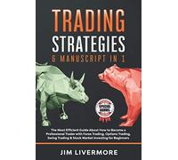 Trading Strategies: 6 Books in 1 - The Most Efficient Guide About How to Become a Professional Trader With Forex Trading, Options Trading, Swing Trading, Stock Market Investing for Beginners