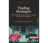 Trading Strategies: The Complete Guide to Options Trading and Market Psychology