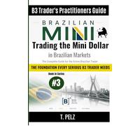 Trading the Mini Dollar in Brazilian Markets (B3 Trader's Practitioners Guide): WDO, COPOM, and Macro-Driven Strategies: 3