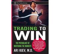 Trading to Win: The Psychology of Mastering the Markets