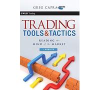 Trading Tools and Tactics: Reading the Mind of the Market, + Website: 457 (Wiley Trading)