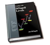 Trading with DiNapoli Levels: The Practical Application of Fibonacci Analysis to Investment Markets