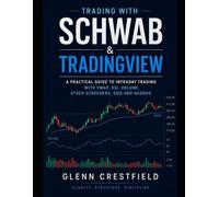 Trading with Schwab and TradingView: A Practical Guide to Intraday Trading with VWAP, RSI, Volume, Stock Screeners, QQQ and Nasdaq