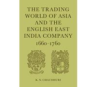 Trading World Asia Eng East India Co: 1660-1760