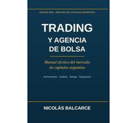 Trading y Agencia de Bolsa: Manual técnico del mercado de capitales argentino