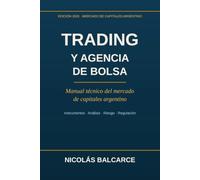 Trading y Agencia de Bolsa: Manual técnico del mercado de capitales argentino
