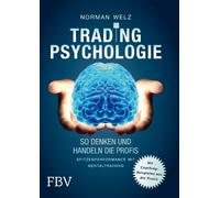 Trading Psychology – How Pros Think and Act: Peak Performance with Mental Training
