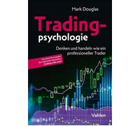 Tradingpsychologie: Trading in the ZoneTM: Denk, Douglas.