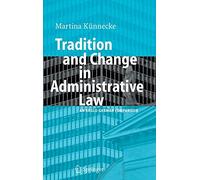Knnecke - Tradition and Change in Administrative Law An Anglo-Germa - T555z