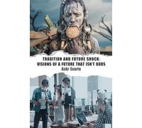 Tradition and Future Shock: Visions of a Future that Isn't Ours