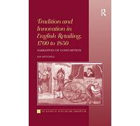 Tradition and Innovation in English Retailing, 1700 to 1850: Narratives of Consumption (History of Retailing and Consumption)
