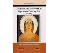 Tradition and Modernity in Eighteenth Century Goa: 1750-1800