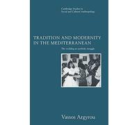 Tradition and Modernity in the Mediterranean: The Wedding as Symbolic Struggle: 101 (Cambridge Studies in Social and Cultural Anthropology, Series Number 101)
