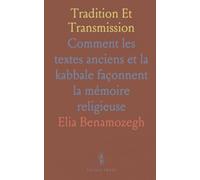 Tradition Et Transmission: Comment les textes anciens et la kabbale façonnent la mémoire religieuse