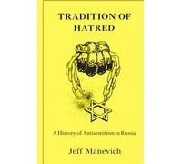 Tradition of Hatred: A History of Antisemitism in Russia