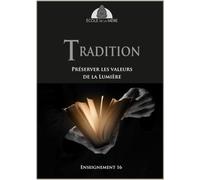 Tradition: Préserver les valeurs de la Lumière (École de la Mère)