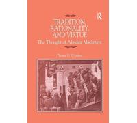 Tradition, Rationality, and Virtue: The Thought of Alasdair MacIntyre