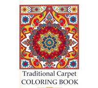 Traditional and Oriental Carpets: Coloring Book: A Coloring Journey Through Turkish, Persian, and Kurdish Patterns. Discover the Art of Oriental Carpets Through Coloring.