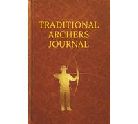 Traditional Archers Journal: Thoughts and Reflections of the Man Behind the Bow