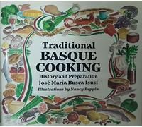 Traditional Basque Cooking: History and Preparation (Basque Series)
