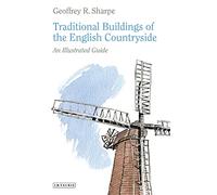 Traditional Buildings of the English Countryside: An Illustrated Guide