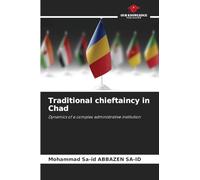 Traditional chieftaincy in Chad: Dynamics of a complex administrative institution