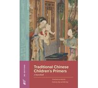 Traditional Chinese Children’s Primers : A Sourcebook