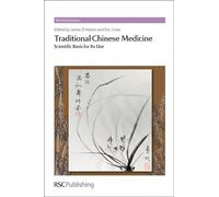 Traditional Chinese Medicine: Scientific Basis for Its Use: Volume 31 (Drug Discovery Series)