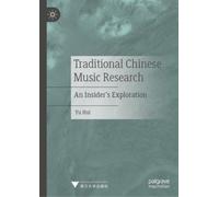 Traditional Chinese Music Research : An Insider's Exploration