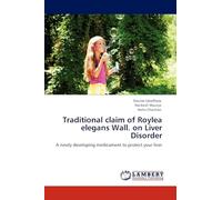 Traditional claim of Roylea elegans Wall. on Liver Disorder: A newly developing medicament to protect your liver