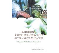 Traditional, Complementary And Alternative Medicine: Policy And Public Health Perspectives