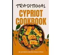 Traditional Cypriot Cookbook: 50 Authentic Recipes from Cyprus
