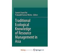 Traditional Ecological Knowledge of Resource Management in Asia