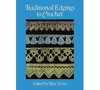 Traditional Edgings to Crochet (Dover Knitting, Crochet, Tatting, Lace)