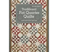 Traditional Fat Quarter Quilts: 11 New Projects from Open Gate