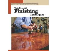 Traditional Finishing Techniques (New Best of Fine Woodworking Series)