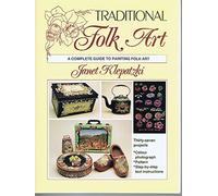 Traditional Folk Art. A Complete Guide to Painting Folk Art.