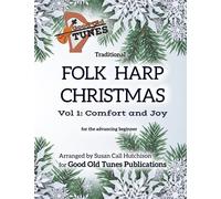 Traditional Folk Harp CHRISTMAS Vol. 1: Comfort and Joy: for the advancing beginner (Good Old Tunes Harp Music)