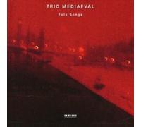 Trio Mediaeval - Folk Songs