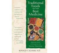 Traditional Foods are Your Best Medicine: Improving Health and Longevity with Native Nutrition (Paperback) - Common