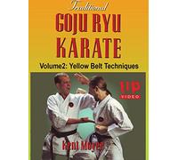 Traditional Goju Ryu Karate Volume 2 Yellow Belt Techniques Kent Moyer