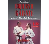 Traditional Goju Ryu Karate Volume 5 Black Belt Techniques Kent Moyer
