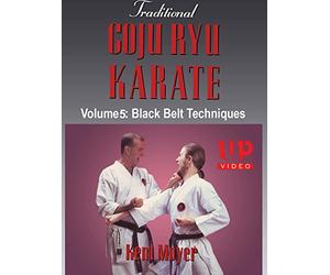 Traditional Goju Ryu Karate Volume 5 Black Belt Techniques Kent Moyer