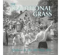 Traditional Grass - I Believe in the Old Time Way