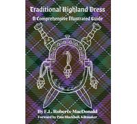 Traditional Highland Dress: A Comprehensive Illustrated Guide
