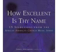 TRADITIONAL - How Excellent Is Thy Name