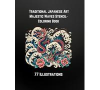 Traditional Japanese Art Majestic Waves Stencil-Coloring Book (Traditional Japanese Tattoo Art Coloring/Stencil Books)